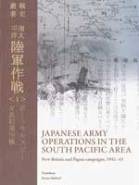Japanese army operations on the south pacific area. New Britain and Papua compaigns, 1942-43.